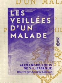 Alexandre-Louis de Villeterque et Adolphe Lalauze - Les Veillées d'un malade.