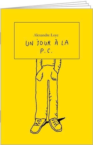 Alexandre Loye - Un jour à la P. C..