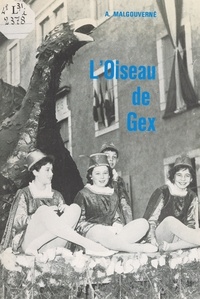 Alexandre Malgouverné et H. Baudry - L'oiseau de Gex.