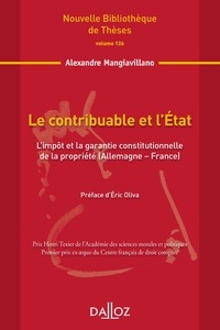 Alexandre Mangiavillano - Le contribuable et l'Etat - L'impôt et la garantie constitutionnelle de la propriété (Allemagne-France).