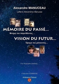 Alexandre Manuceau - Mémoire du passé... Vision du futur... - 2021.
