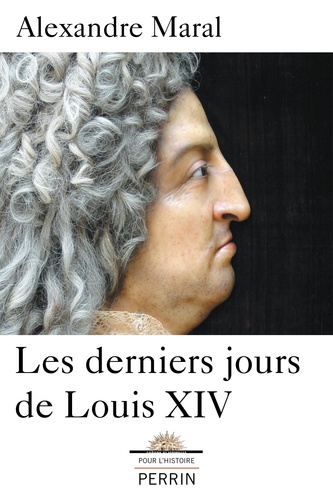 Les derniers jours de Louis XIV