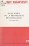 Alexandre Marc et Hervé Trinquier - Karl Marx - Ou La perversion du socialisme.