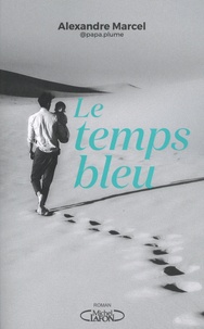 Google Books téléchargeur Android Le temps bleu (French Edition)  9782749954615 par Alexandre Marcel