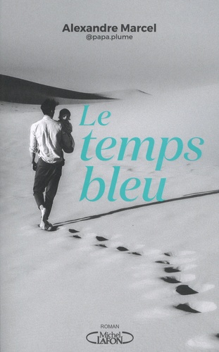 Le temps bleu de Alexandre Marcel - Grand Format - Livre - Decitre