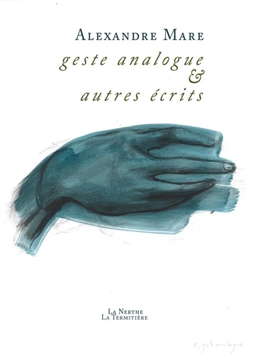 Alexandre Mare - Gestes analogues et autres écrits.