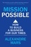 Mission Possible. How to build a business for our times