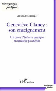 Alexandre Massipe - Geneviève clancy : son enseignement - Un cours d'écriture poétique en banlieue parisienne.