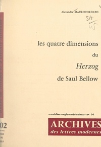 Alexandre Maurocordato et M. J. Minard - Les quatre dimensions du Herzog, de Saul Bellow.