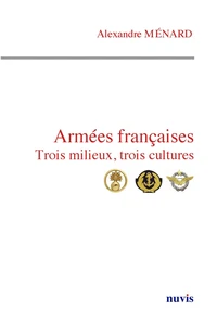 Armées françaises, trois milieux, trois cultures