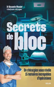 Secrets de bloc - Un chirurgien vous révèle des histoires incroyables d'opérations
