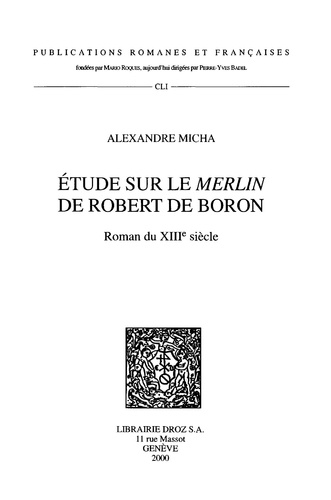 Etude sur le Merlin de Robert de Boron. Roman du XIIIème siècle
