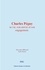 Charles Péguy : sa vie, son œuvre et son engagement