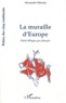 Alexandre Mitzalis - La muraille d'Europe - Edition bilingue français-grec.