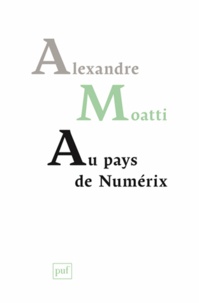 Alexandre Moatti - Au pays de Numérix.
