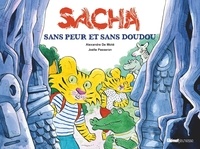 Alexandre Moté et Joëlle Passeron - Sacha Sacha sans peur et sans doudou : Sacha sans peur et sans doudou.