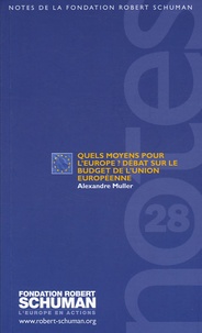 Alexandre Muller - Quels moyens pour l'Europe ? Le débat sur le budget de l'Union Européenne.