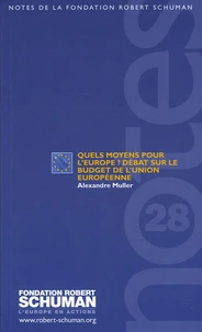Quels moyens pour l'Europe ? Le débat sur le budget de l'Union Européenne