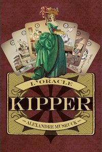 Alexandre Musruck - L'oracle Kipper - Avec 36 cartes.