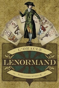 Alexandre Musruck - L'oracle Lenormand - Avec 39 cartes.
