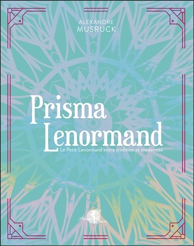 Prisma Lenormand. Le Petit Lenormand entre tradition et modernité