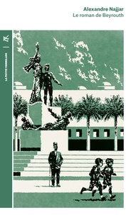 Alexandre Najjar - Le roman de Beyrouth.