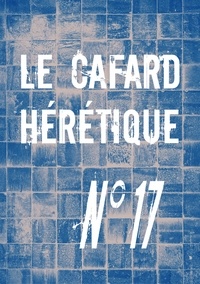 Alexandre Nicolas et Christine Monot - Le Cafard hérétique n° 17.