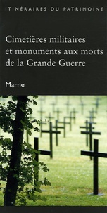 Alexandre Niess et Jacques Philippot - Cimetières militaires et monuments aux morts de la Grande Guerre - Marne.