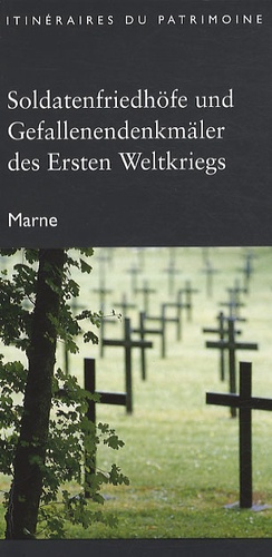 Alexandre Niess - Soldatenfriedhöfe und Gefallenendenkmäler des Ernest Weltkriegs.
