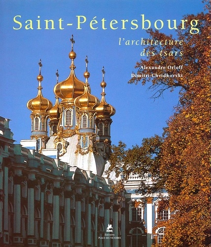 Saint-Pétersbourg. L'architecture des tsars