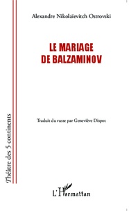Alexandre Ostrovski - Le mariage de Balzaminov.