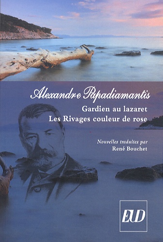 Alexandre Papadiamantis - Gardien au Lazaret ; Les rivages couleur de rose.