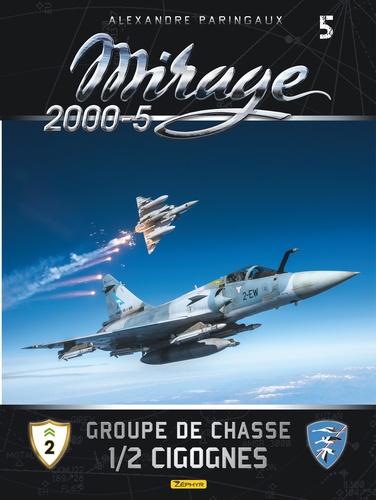 Mirage 2000-5. Tome 5, Groupe de chasse 1/2 cigognes