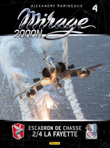 Alexandre Paringaux et Frédéric Lert - Mirage 2000N - Tome 4, Escadron de chasse 2/4 La Fayette.
