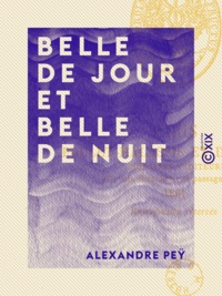 Alexandre Peÿ - Belle de jour et Belle de nuit - Imité de l'allemand.