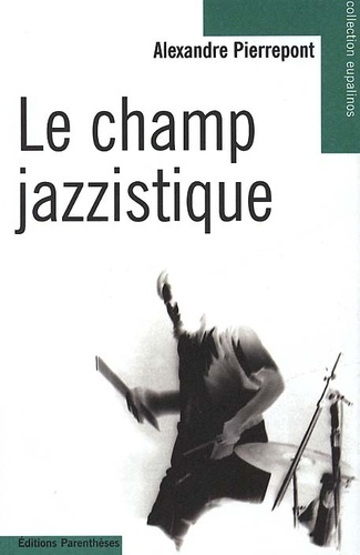 Alexandre Pierrepont - Le Champ Jazzistique.