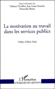 Alexandre Piraux et Thibaut Duvillier - La Motivation Au Travail Dans Les Services Publics.
