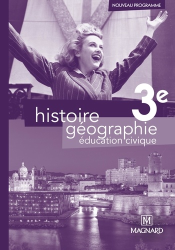 Alexandre Ployé - Histoire Géographie Education civique 3e - Livre du professeur.