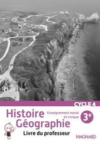 Alexandre Ployé - Histoire Géographie Enseignement moral et civique 3e - Livre du professeur.
