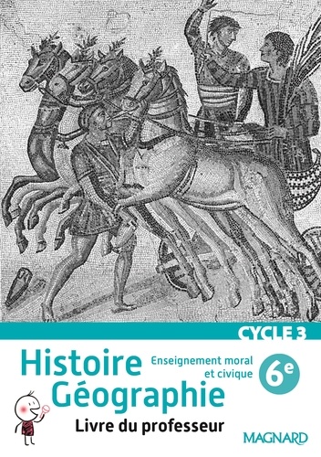 Alexandre Ployé - Histoire - Géographie - Enseignement Moral et civique 6e Cycle 3 - Livre du professeur.