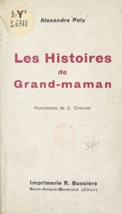 Alexandre Poly et G. Chevrier - Les histoires de grand-maman.