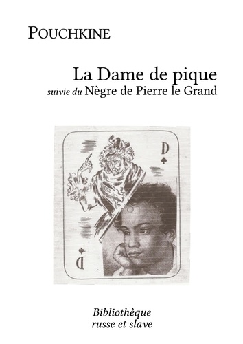 Alexandre Pouchkine et Michel Niqueux - La Dame de pique - Le Nègre de Pierre le Grand.