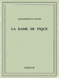 Alexandre Pouchkine - La Dame de pique.