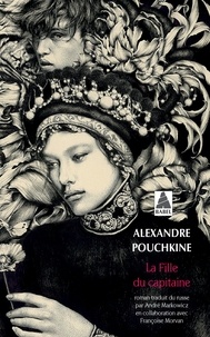 Alexandre Pouchkine - La fille du capitaine - Suivi de Pouchkine et Pougatchov.