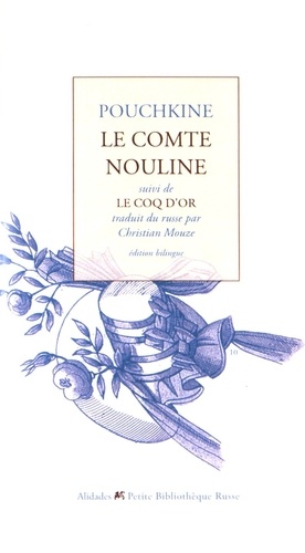 Alexandre Pouchkine - Le comte Nouline suivi de Le coq d'or.