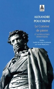 Alexandre Pouchkine - Le convive de pierre et autres scènes dramatiques.