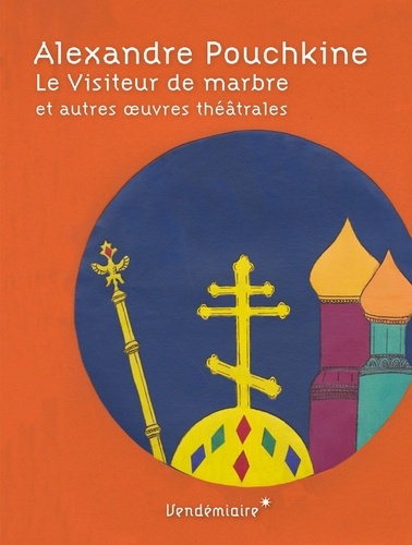 Le visiteur de marbre et autres oeuvres théâtrales. Suivi de Pouchkine et sa musique par Andreï Vieru