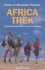 Africa Trek. 14 000 kilomètres dans les pas de l'homme - Occasion