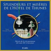 Alexandre Pradère et Laurent de Commines - Splendeurs et misères de l'Hôtel de Thunes.
