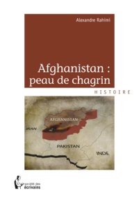 Alexandre Rahimi - Afghanistan : peau de chagrin.